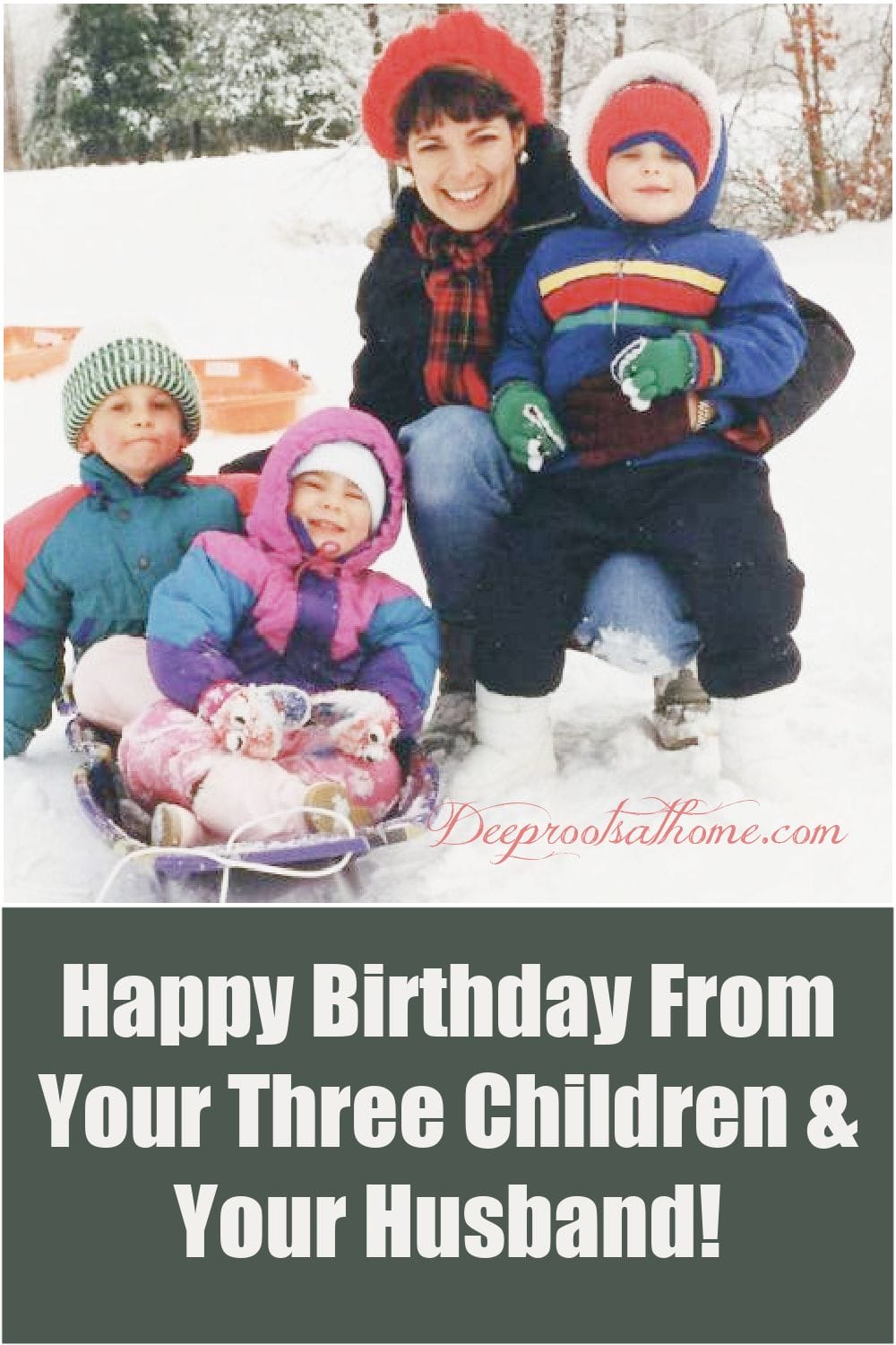 Happy Birthday From Your Three Children & Your Husband!