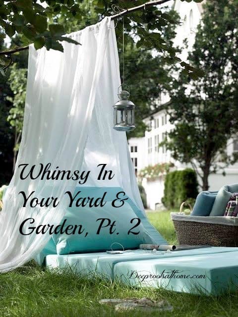 Creating Whimsy In Your Yard & Garden, Part Two. A reading nook or conversation pit out in the yard with a mosquito netting and pillows