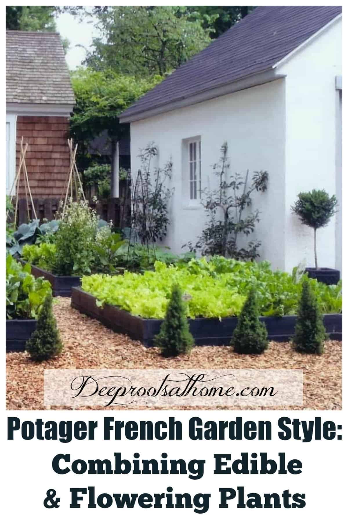 Potager French Garden Style: Combining Edible & Flowering Plants. rustic French kitchen garden