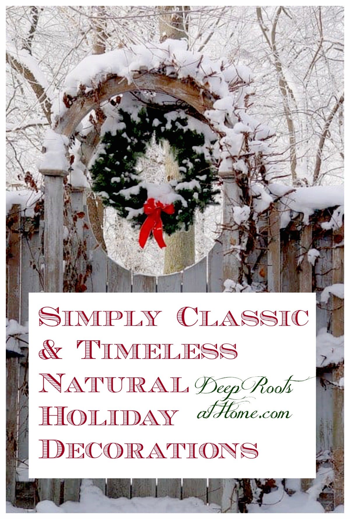 Simply Classic & Timeless Natural Holiday Decorations. Arched gateway with Christmas wreath