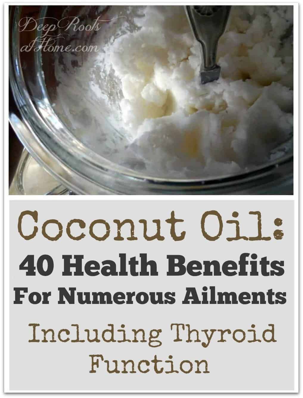 Coconut Oil: 40 Health Benefits For Numerous Ailments Incl. Thyroid Function. A glass tub on pure virgin coconut oil