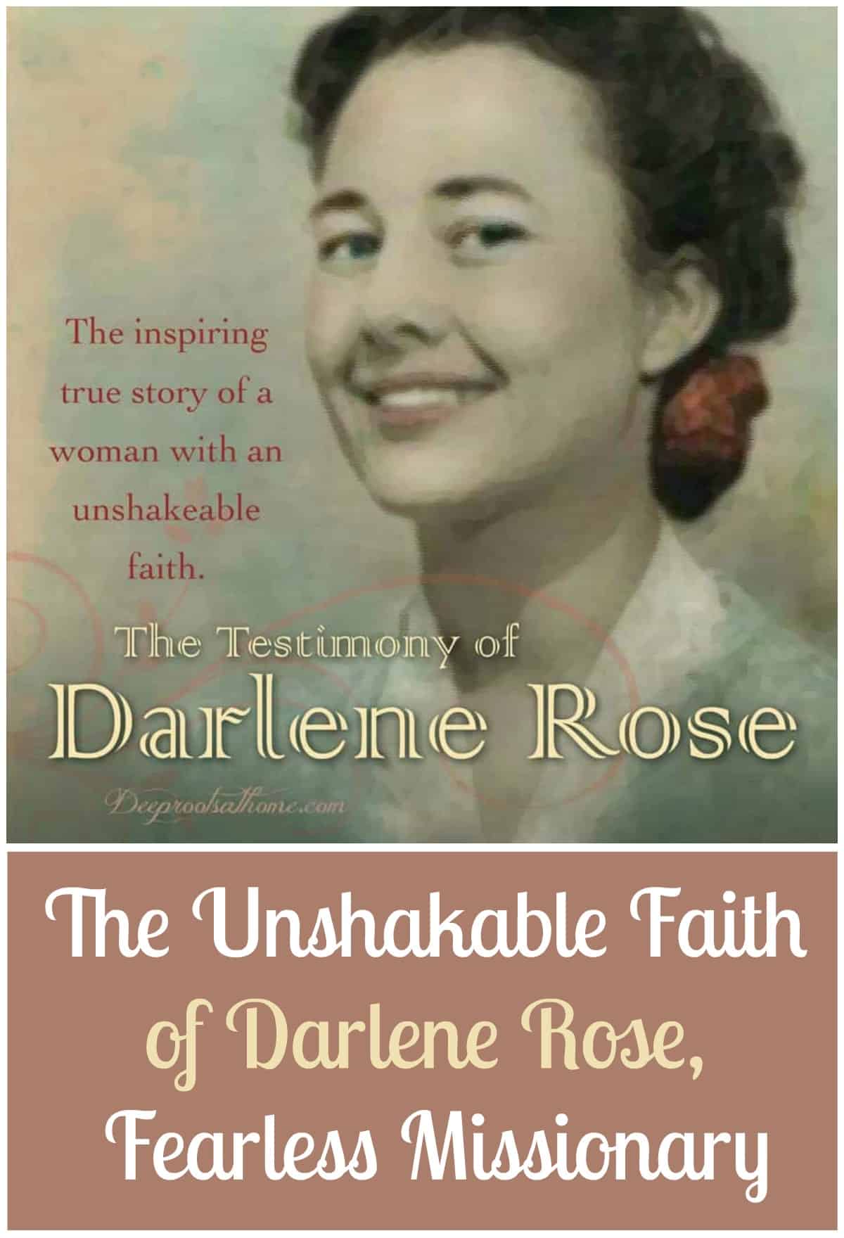 The Unshakable Faith of Darlene Rose, Fearless Missionary. A smiling Darlene Diebler Rose and her testimony of faith.