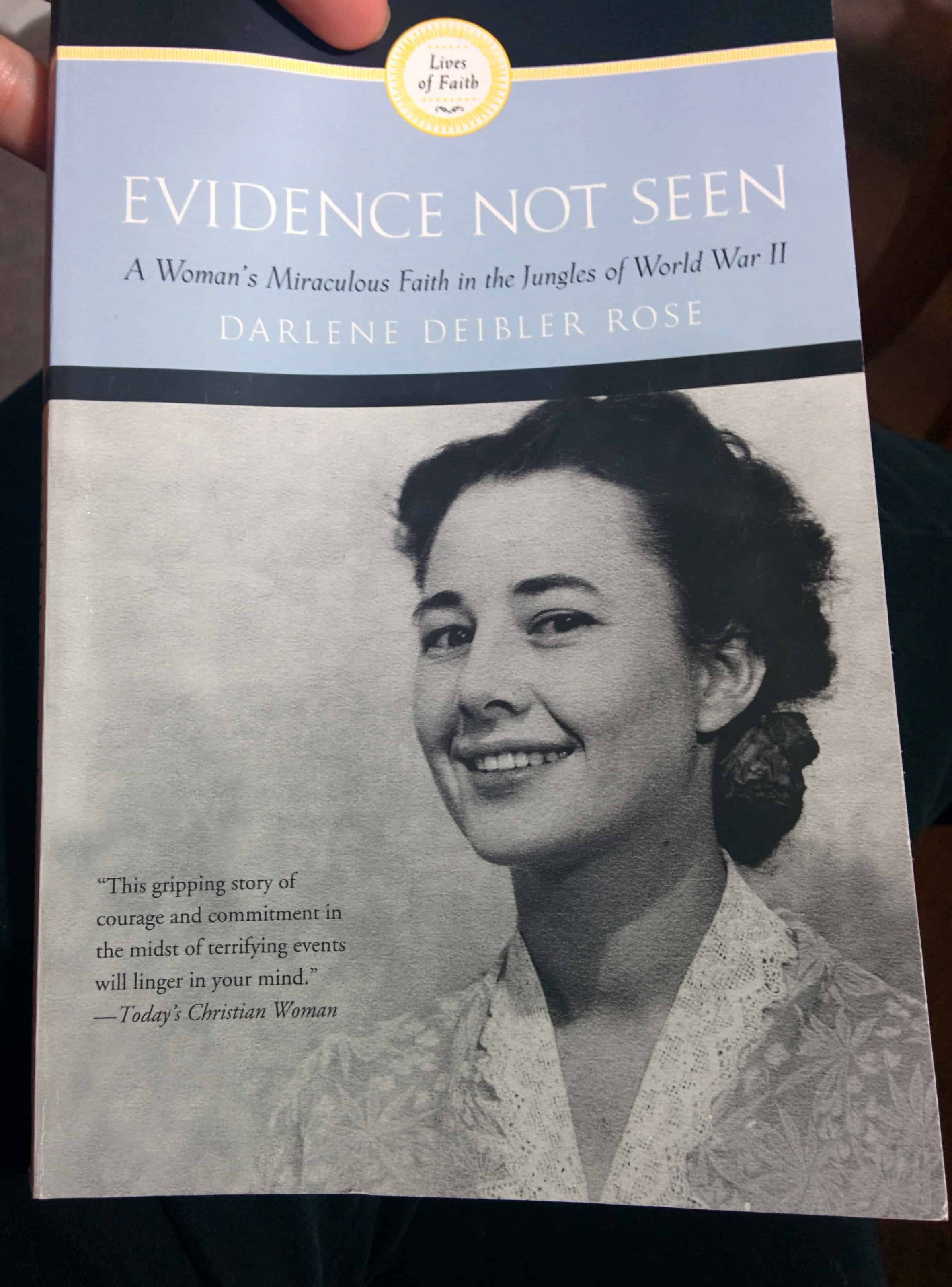 The Unshakable Faith of Darlene Rose, Fearless Missionary. Darlene Diebler Rose's book Evidence Not Seen.