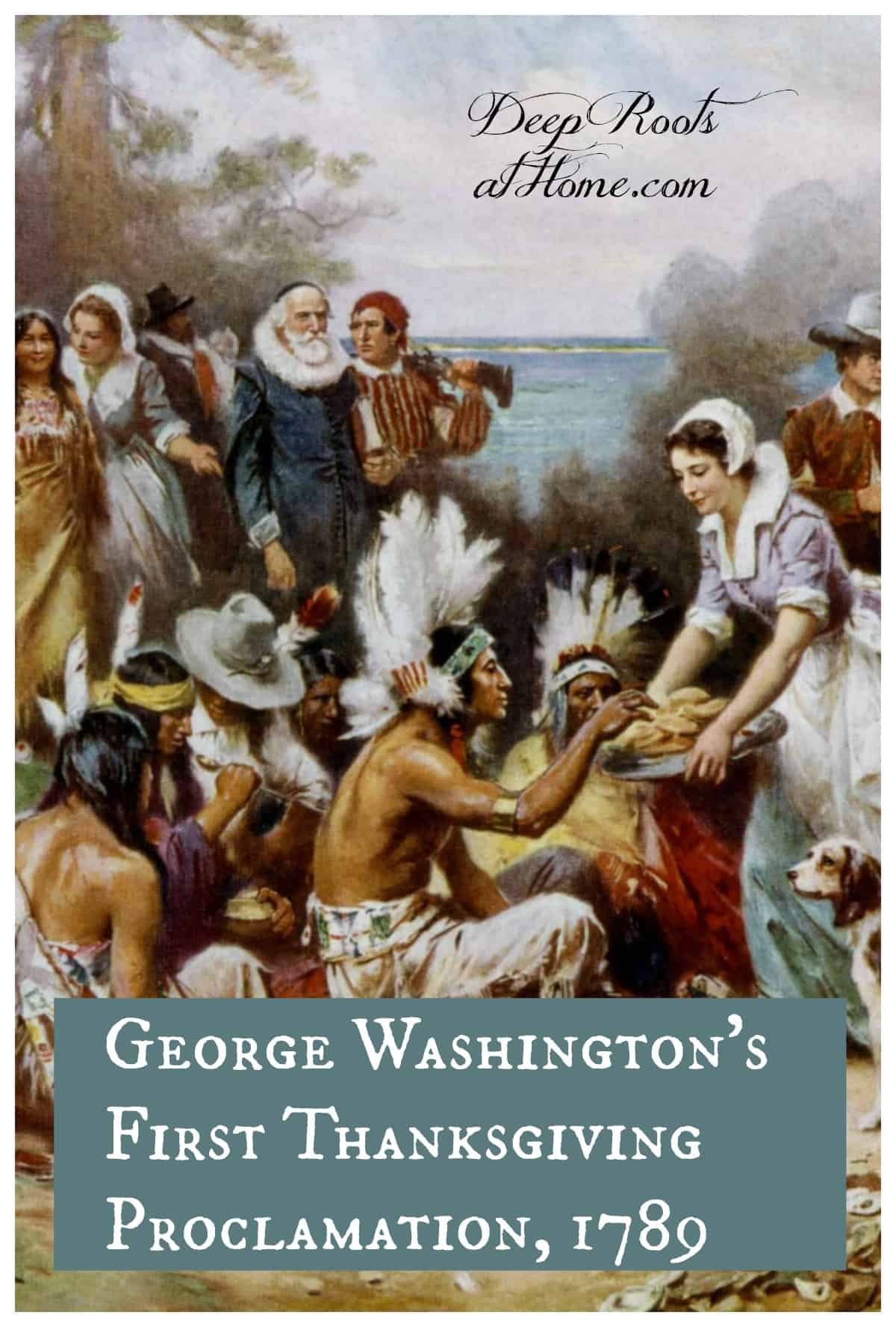 George Washington's First Thanksgiving Proclamation, 1789. American Indians and Pilgrims eating together. Pin image.