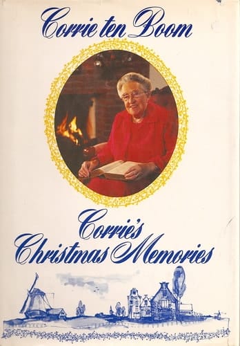 Revisiting Corrie's Christmas Memories of Christmases Past. Corrie ten Boom's Christmas Memories, a little book