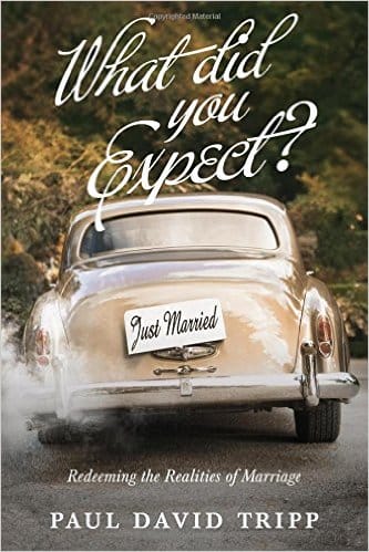 Paul David Tripp, What Did You Expect?, book