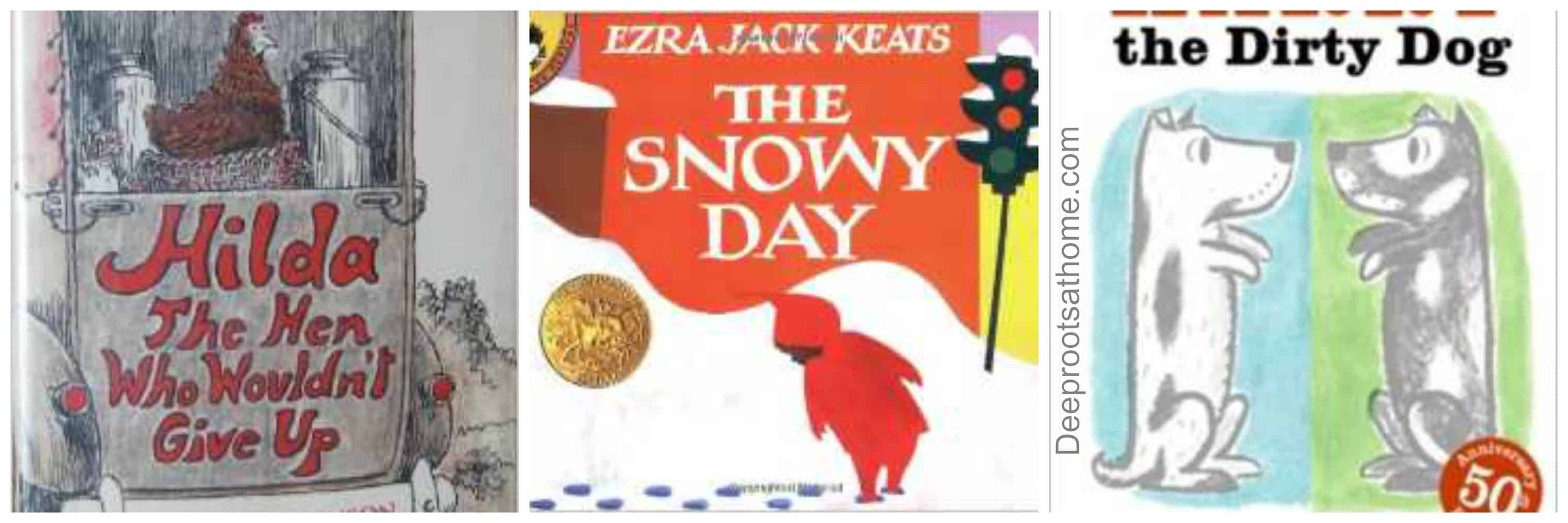 3 books: Hilda the Hen Who wouldn't give Up, The Snowy Day by Ezra Jack Keats, and Harry the Dirty Dog.