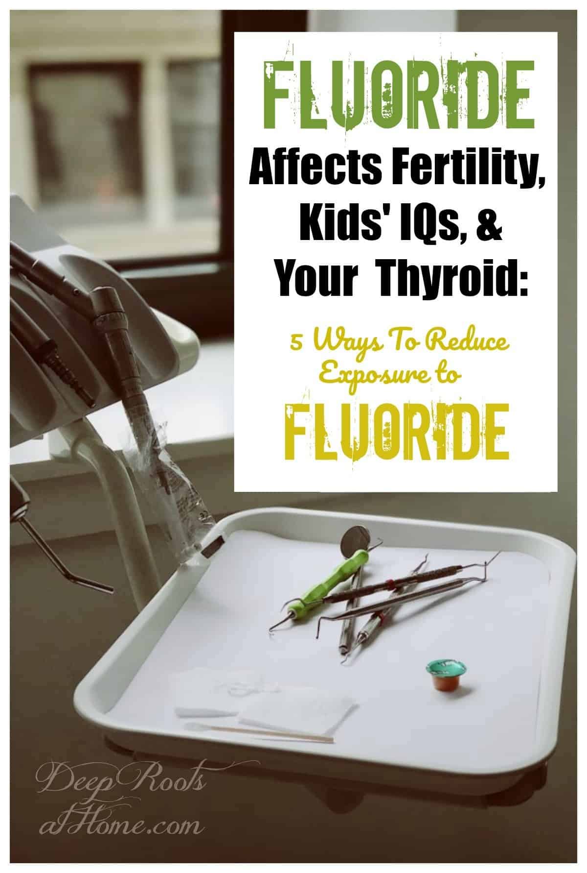 Sodium Fluoride Affects Our Fertility, Kid's IQs, and Your Thyroid. A tray of dental tools in a dentist's office.