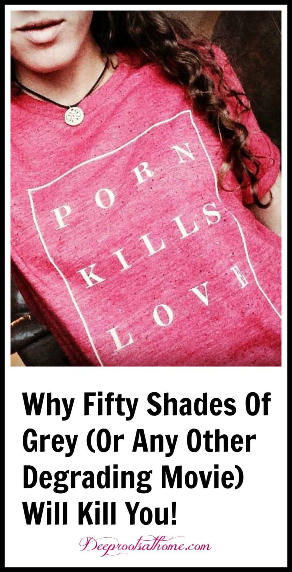 Why Fifty Shades of Grey (Or Any Other Degrading Movie) Will Kill You, Old Fashioned the movie, alternative, bogus, fake, love story, men, women, encouragement, Christian values, false expectations, sound mind, trap, our children, sons, daughters, bad company, corrupt thinking, false, counterfeit, forged, fraudulent, sham, artificial, imitation, simulated, feigned, deceptive, misleading, movie review, Dominique Strauss-Kahn, Christian Grey, violence, Lies That Women Believe, quote, Matt Walsh blog, Romans 8:13, life, death, the flesh, the Spirit, prayer, discernment, power, God, purity, glamorize, spurious, definitions, dictionary, marriage, relationships, sin, Fandango, "R" rating, consequences, bible verses, entertainment, parenting, 