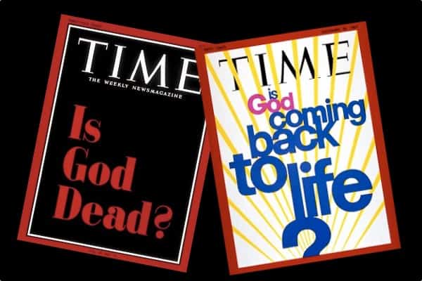 The Biggest Case for God: Science Itself. 2 Time Magazine covers:, "Is God Dead?" and "Is God Coming Back To Life?"