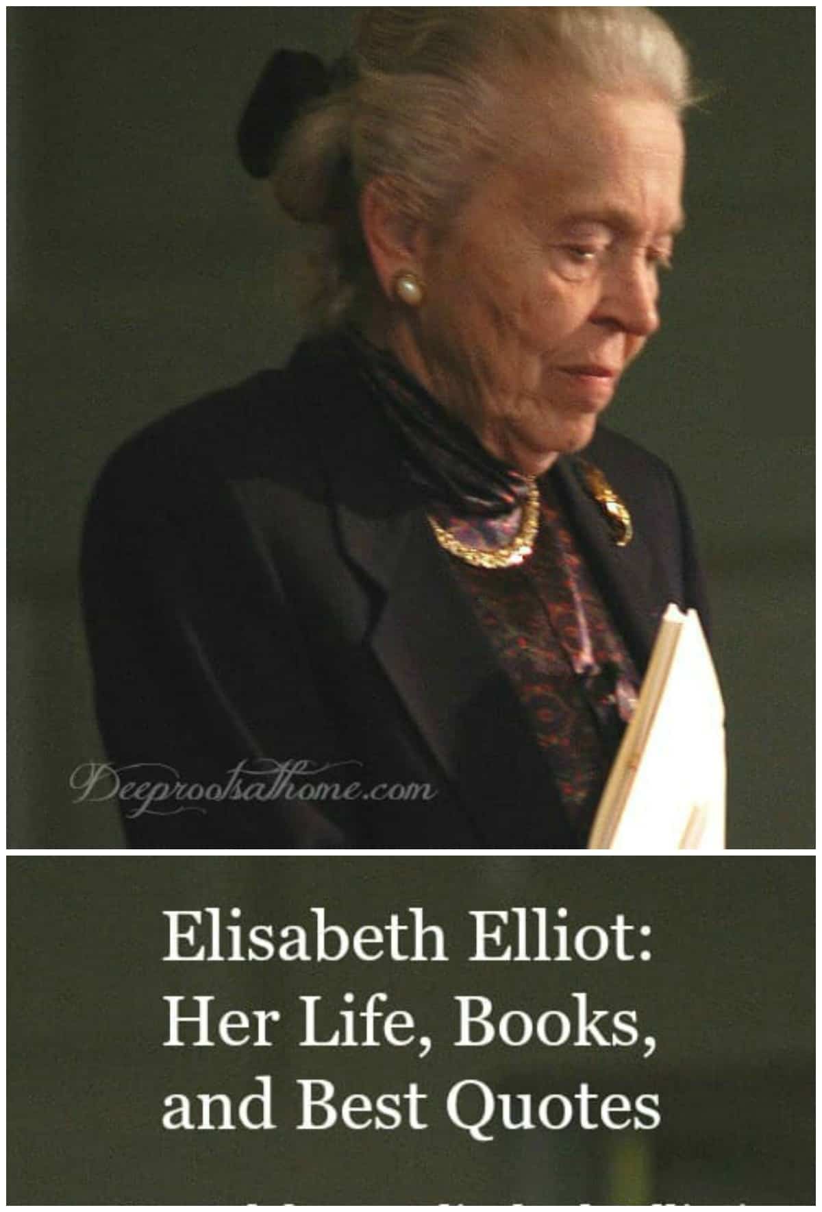 Elisabeth Elliot: Her Life, Books, and Best Quotes. Elisabeth Elliot 