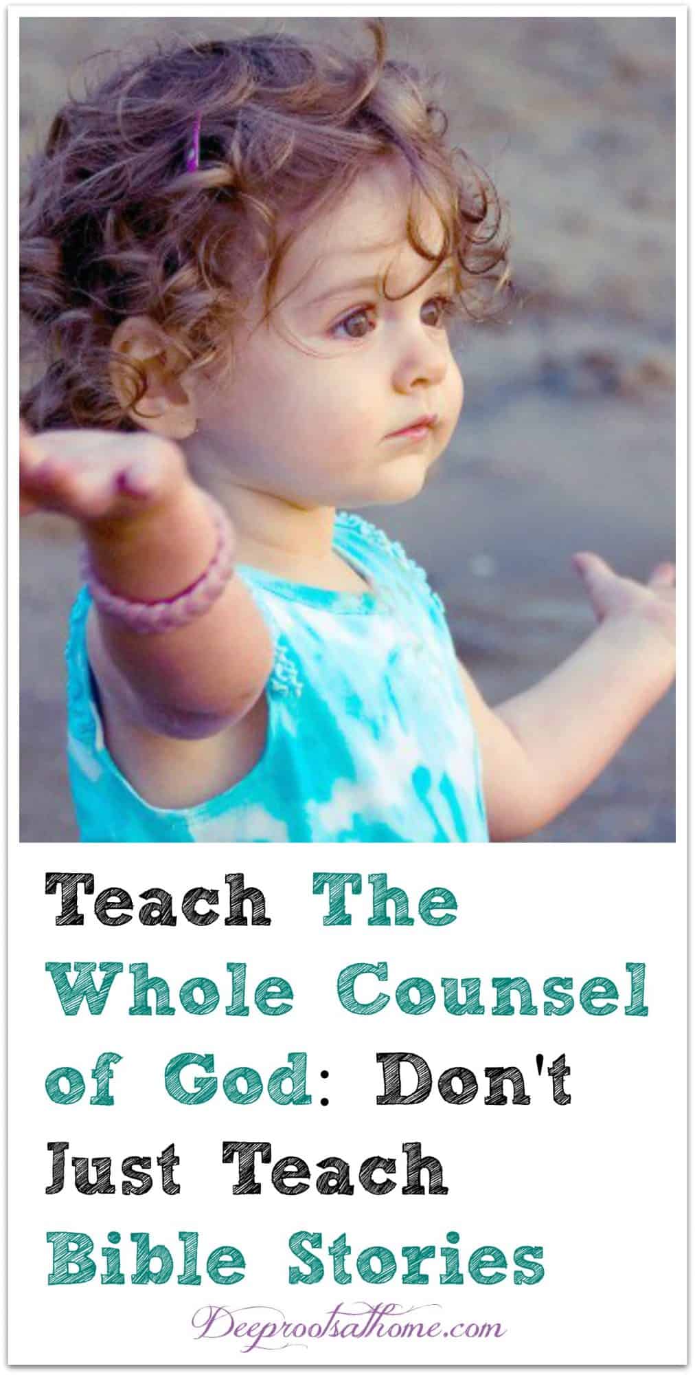 Teach The Whole Counsel of God: Don't Just Teach Bible Stories. A young girl with her hands raised in praise!