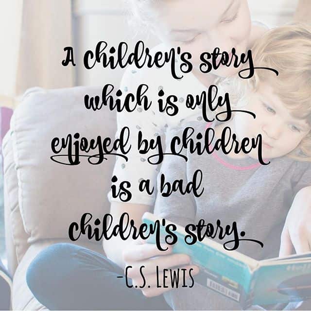 C.S. Lewis quote: "A children's story which is only enjoyed by children is a bad children's story!"