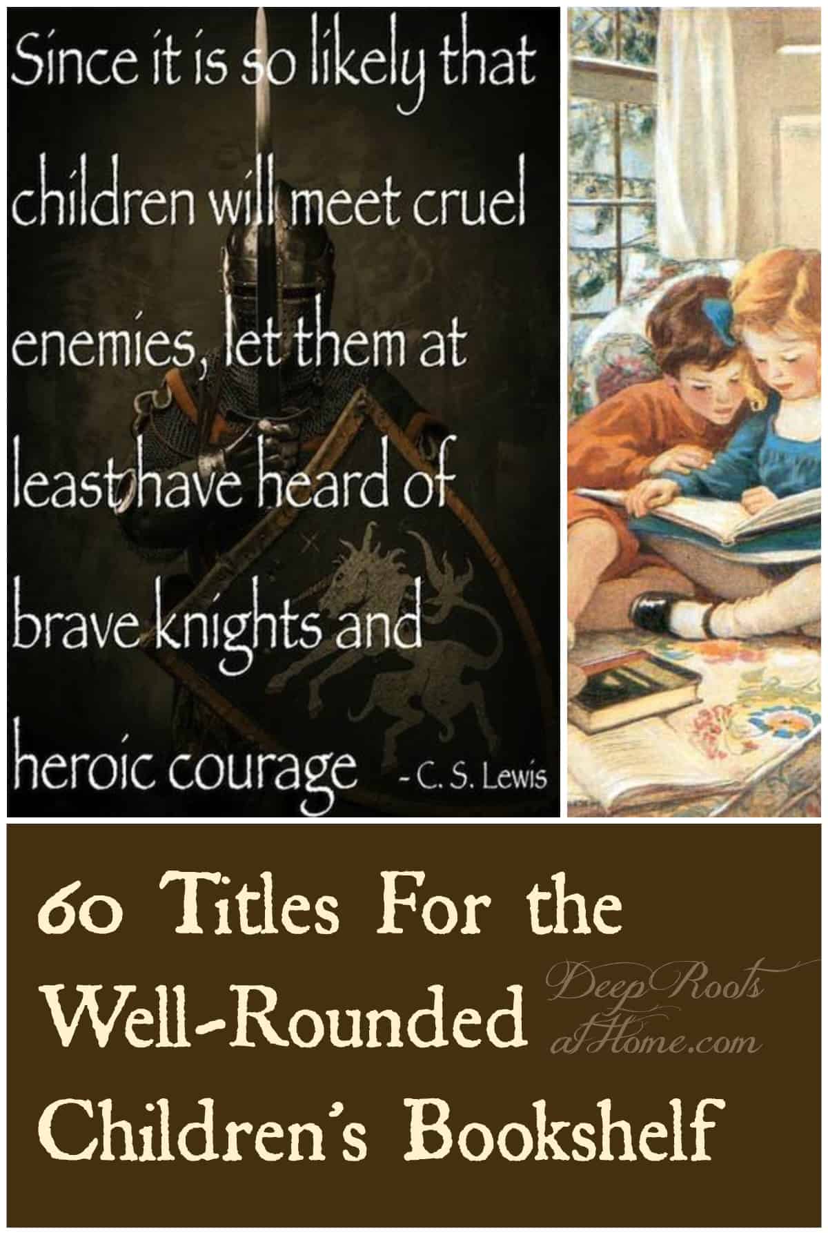 60 Titles For the Well-Rounded Children's Bookshelf. Children reading and CS Lewis quote in a Pinterest image.