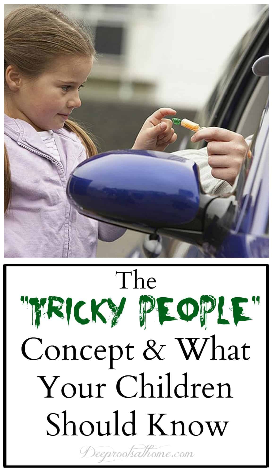 "Tricky People": What Your Kids Need To Know In This Culture. A young girl reaching for a piece of candy handed by someone out a car window. 
