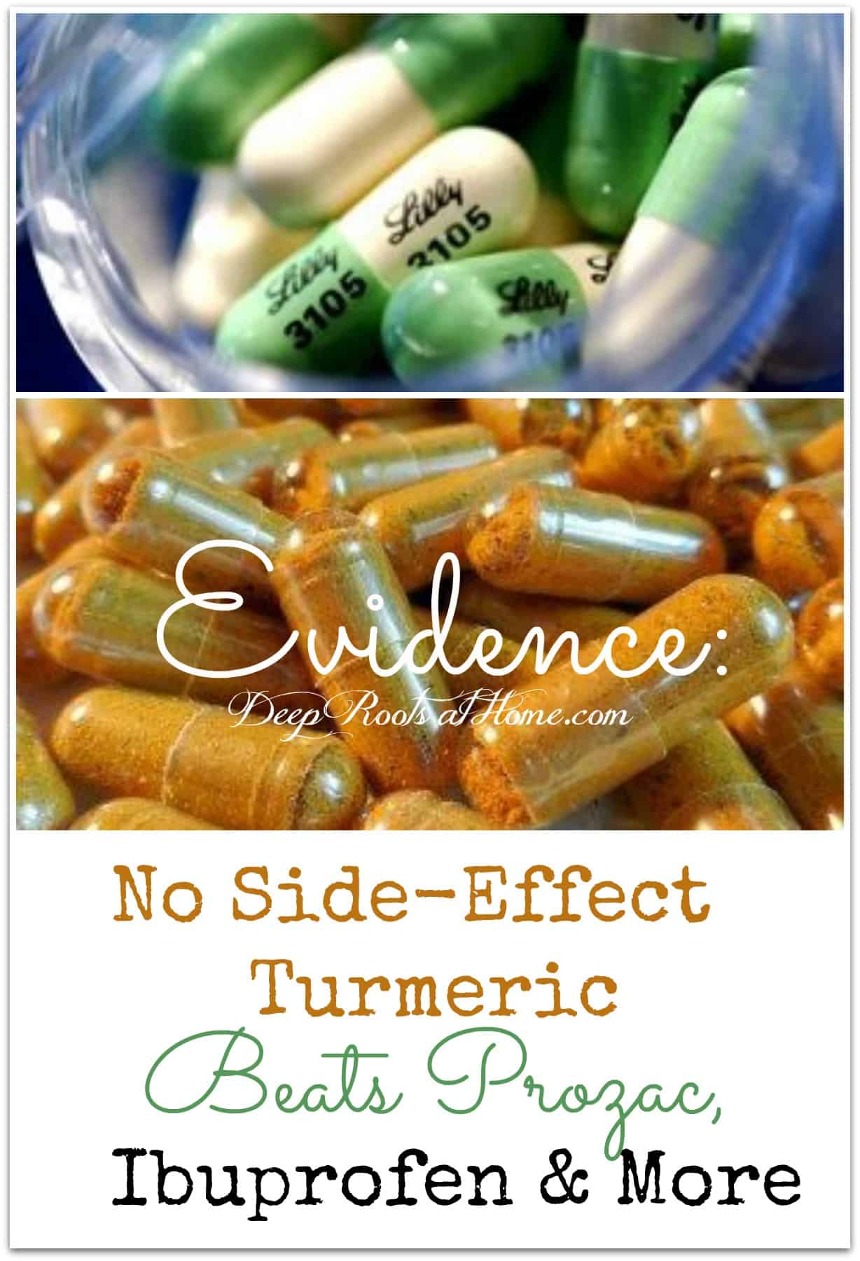 Evidence: No-Side-Effect Turmeric Beats Prozac, Ibuprofen & More. Image showing Prozac capsules by Lilly and a pile of hundreds of turmeric capsules. Pin image.