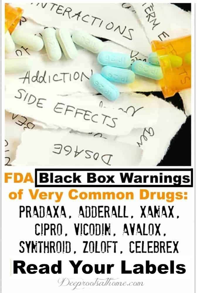 FDA Black Box Warnings of 8 Very Common Drugs: Read Your Labels. Printed drug side effects, contraindications and package warnings.