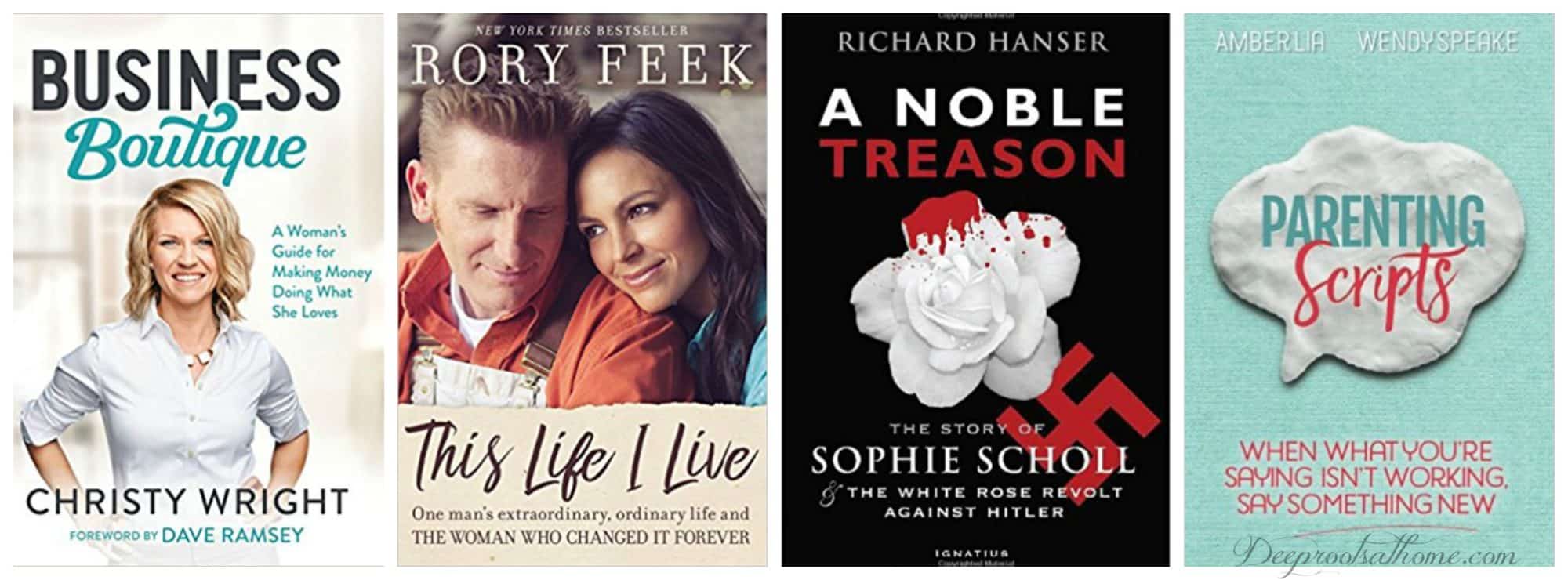 4 book covers: A Noble Treason by Sophie Scholl, White Rose Revolt Against Hitler; This Life I Live by Rory Feek; Parenting Scripts by Amber Lia and Business Boutique by Christy Wright.