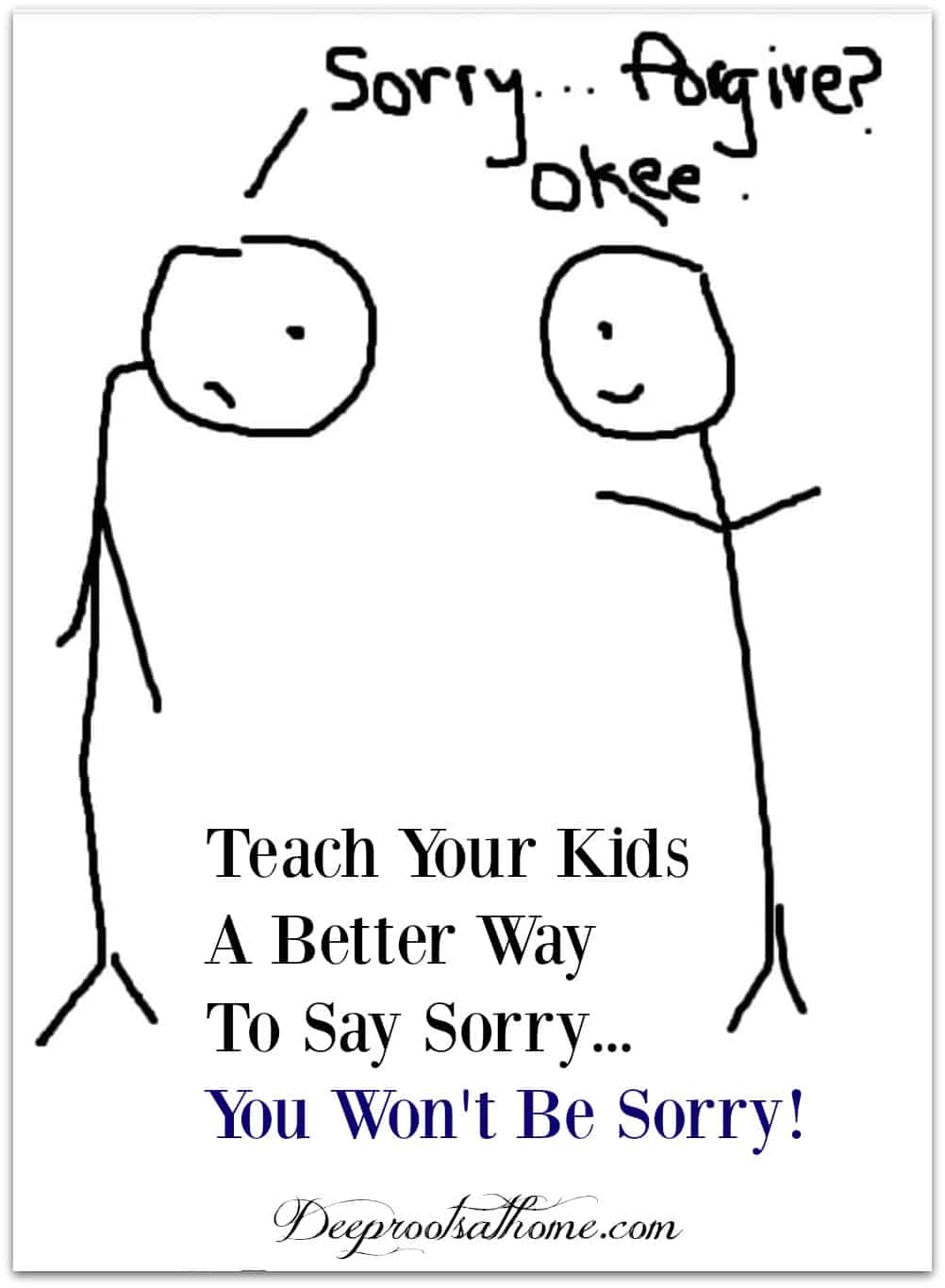 Teach Your Kids A Better Way to Say Sorry...You Won't Be Sorry!, drawing of stick men asking forgiveness or saying sorry