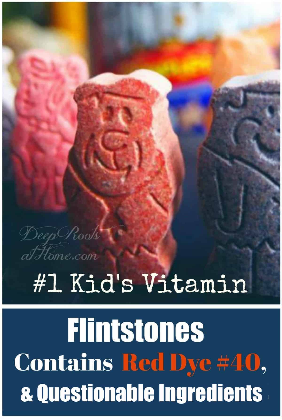 #1 Kid's Vitamin Flintstones Contains Red Dye #40, Aspartame & More. 