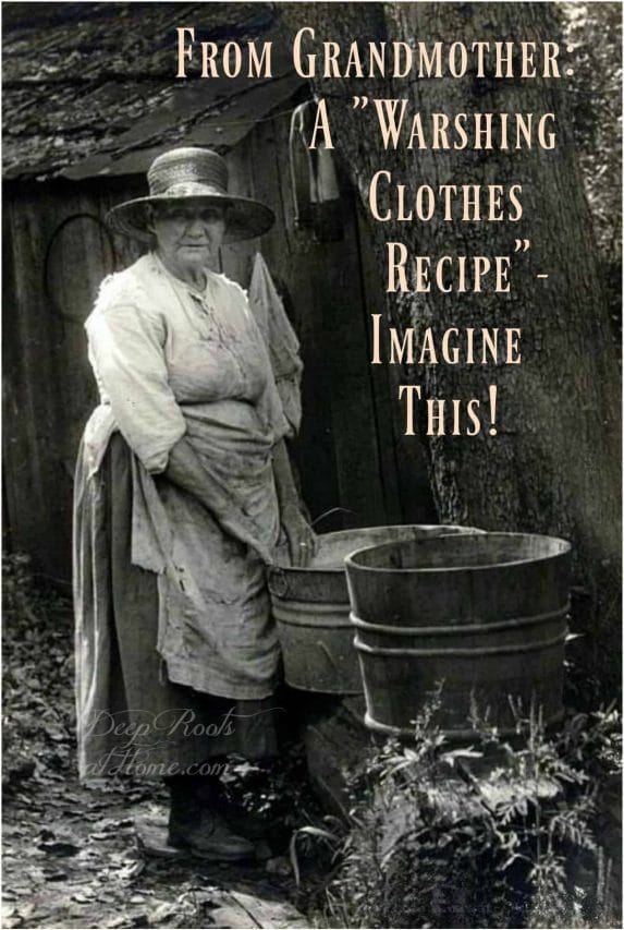 From Grandmother: A "Warshing Clothes Recipe" - Imagine This! old woman warshing