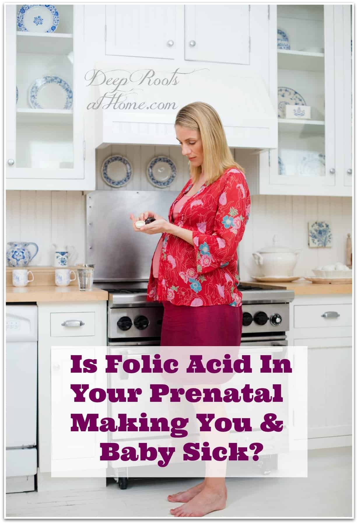 Is Folic Acid In Your Prenatal Making You & Baby Sick? #health #healthy #food #pregnant #baby #babies #supplements #ideas #tips #diet #dietplan #healthtips #fitness #prenatal #sick #folicacid #healthcare #kitchen #natural #wellness #holistic #genetics #simple #easy #family #vegetables #veggies #greens #womens #parenting #motherhood #cancer #multivitamin #thyroid #asthma #vitamins #mthfr #children #kids #help #helpful Is Folic Acid In Your Prenatal Making You & Baby Sick? Pregnant woman