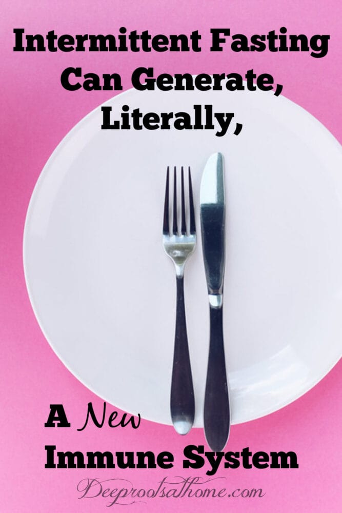 Intermittent Fasting Can Generate, Literally, A New Immune System