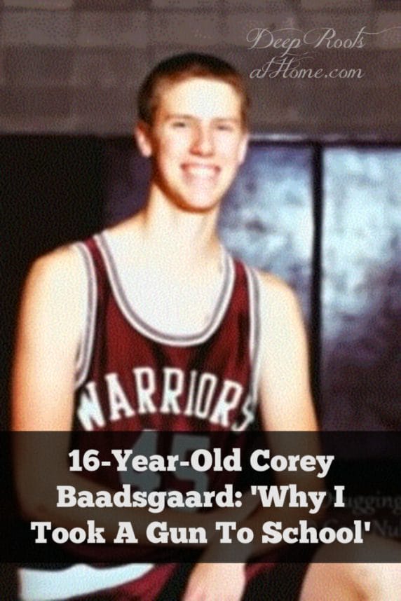 16-Year-Old Corey Baadsgaard: 'Why I Took A Gun To School'