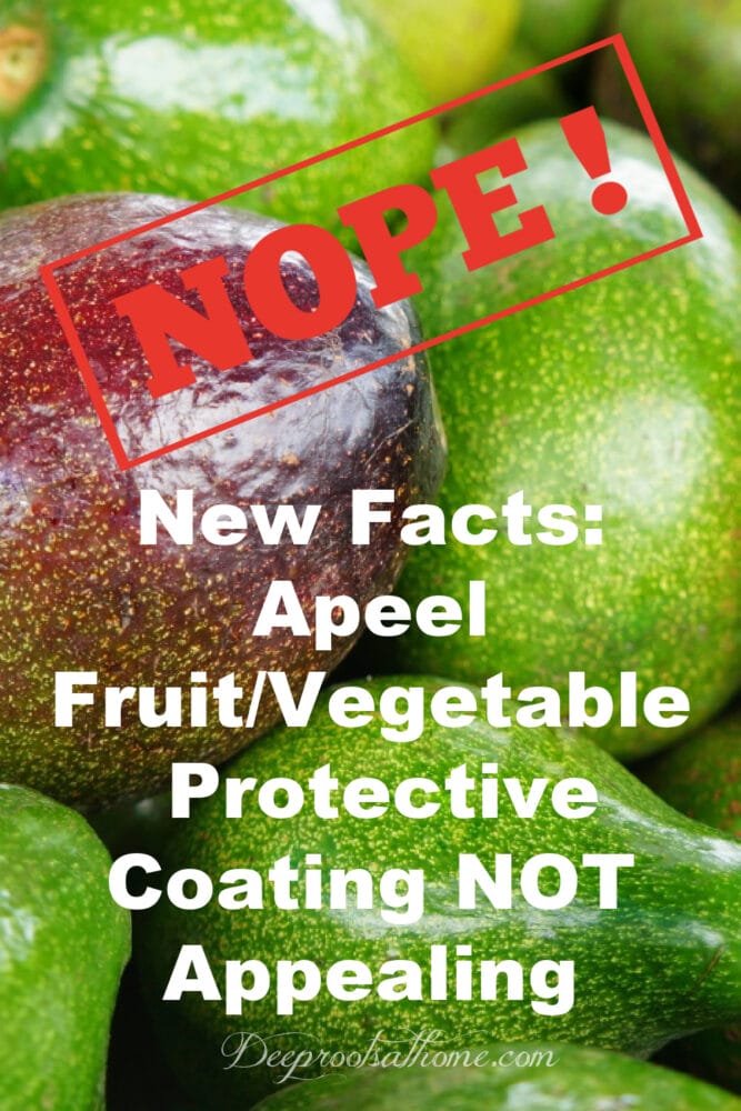 New Facts: Apeel Fruit/Veggie Protective Coating NOT Appealing